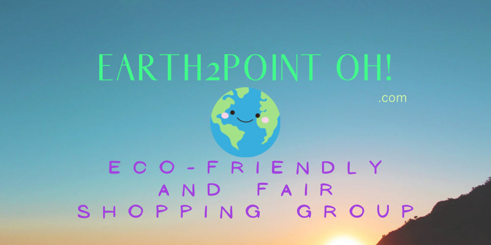 Earth2PointOh! Eco-Friendly and Fair Shopping Group